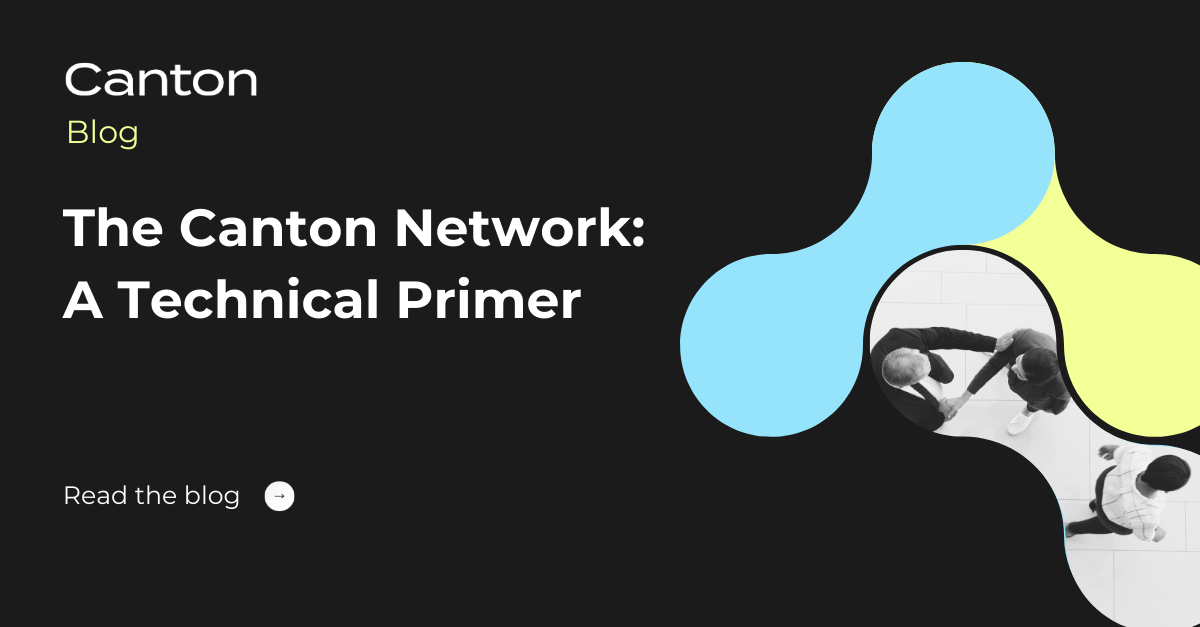 Canton Network Icon The Canton Network: A Technical Primer