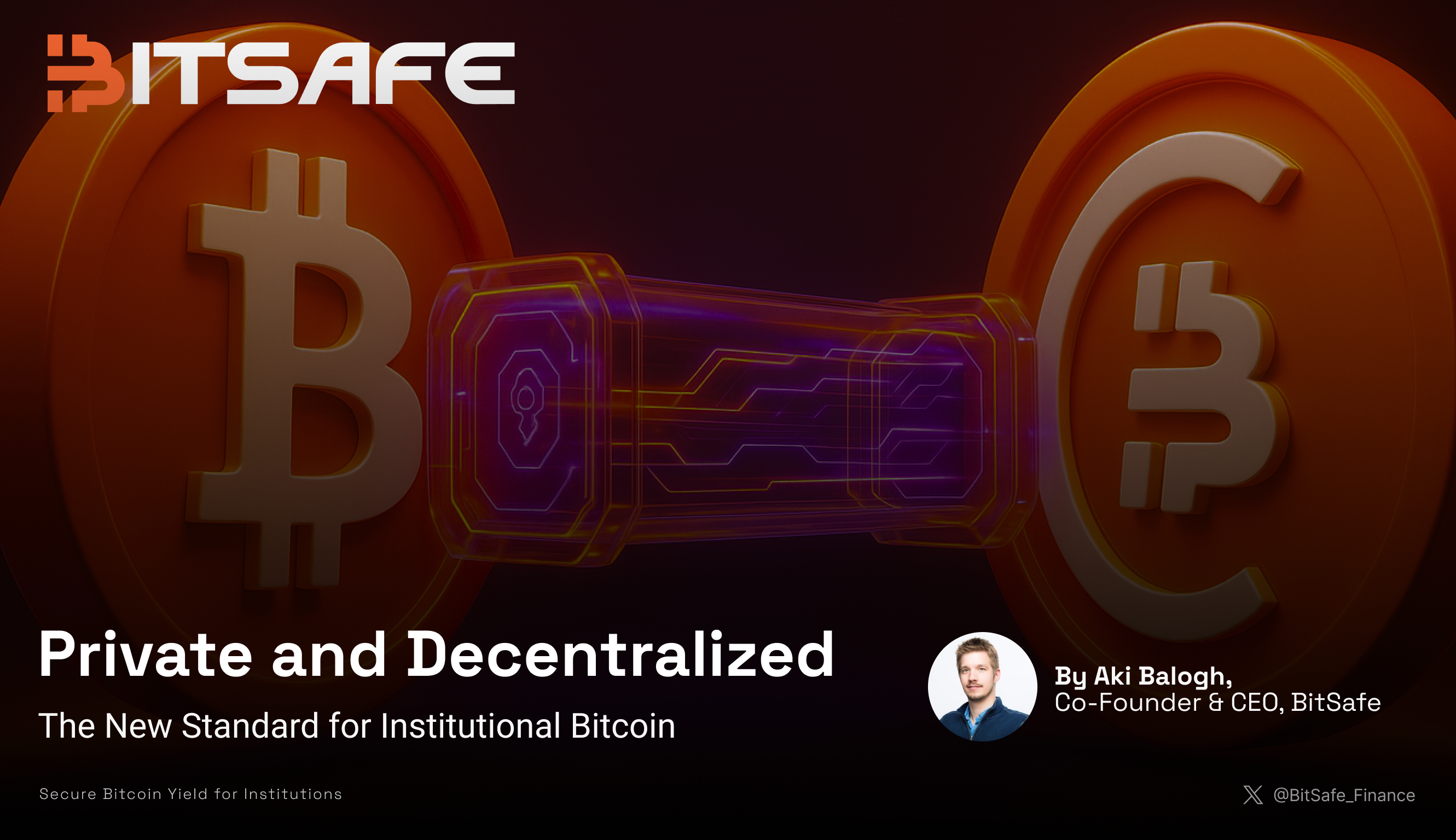 Private and Decentralized: The New Standard for Institutional Bitcoin